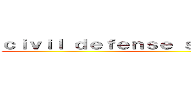 ｃｉｖｉｌ ｄｅｆｅｎｓｅ ｓｑｕａｄ ｍａｇｉｃ ()