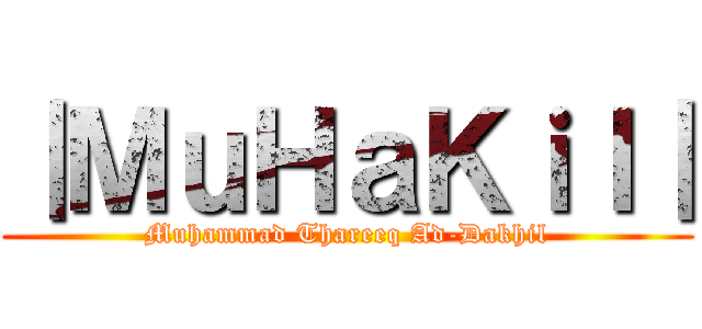 ｜ＭｕＨａＫｉｌ｜ (Muhammad Thareeq Ad-Dakhil)