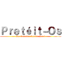 Ｐｒｅｔéｉｔ－Ｏｓ (By: Casondra Aguilar Per:4)