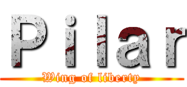 Ｐｉｌａｒ (Wing of liberty)