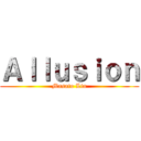 Ａｌｌｕｓｉｏｎ (Masato Lin)