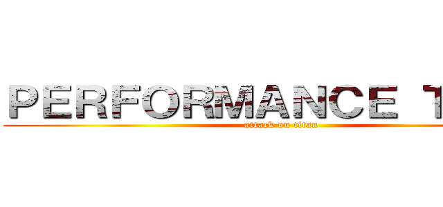 ＰＥＲＦＯＲＭＡＮＣＥ ＴＡＳＫ (attack on titan)