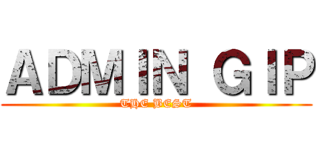 ＡＤＭＩＮ ＧＩＰ (THE BEST)