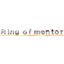 Ｒｉｎｇ ｏｆ ｍｅｎｔｏｒｉｎｇ ()