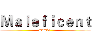Ｍａｌｅｆｉｃｅｎｔ (wangkai)