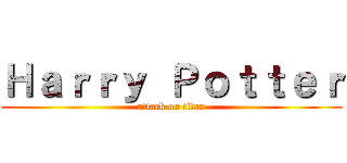 Ｈａｒｒｙ Ｐｏｔｔｅｒ (attack on titan)