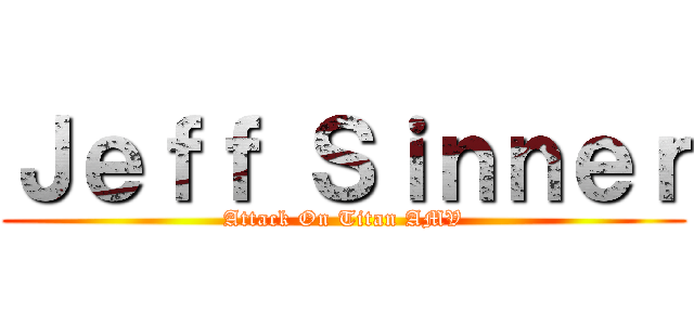 Ｊｅｆｆ Ｓｉｎｎｅｒ (Attack On Titan AMV)