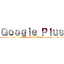 Ｇｏｏｇｌｅ Ｐｌｕｓ (No longer avalible)