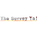 Ｔｈｅ Ｓｕｒｖｅｙ Ｔａｌｋ (The Survey Talk)
