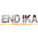 ＥＮＤＩＫＡ (attack on titan)