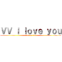 ＶＶ Ｉ ｌｏｖｅ ｙｏｕ (attack on titan)