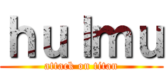 ｈｕｌｍｕ (attack on titan)