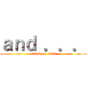 ａｎｄ ．．． (attack on titan)