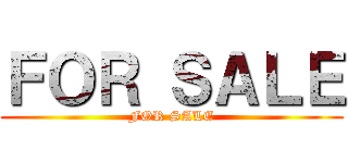 ＦＯＲ ＳＡＬＥ (FOR SALE)