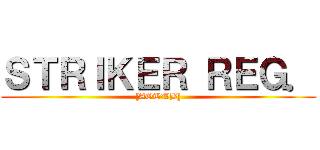 ＳＴＲＩＫＥＲ ＲＥＧ． ([AOT:LB])