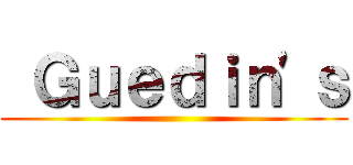  Ｇｕｅｄｉｎ'ｓ ()
