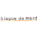 ｂｌａｇｕｅ ｄｅ ｍｅｒｄｅ (07/2020 - 02/2021)