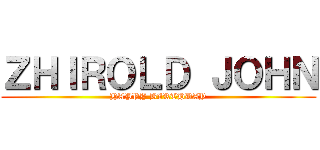 ＺＨＩＲＯＬＤ ＪＯＨＮ (HAPPY BIRTHDAY)