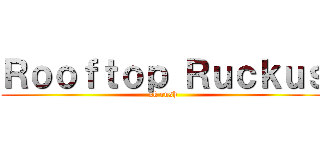 Ｒｏｏｆｔｏｐ Ｒｕｃｋｕｓ (xk rush)