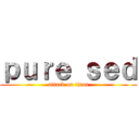ｐｕｒｅ ｓｅｄ (attack on titan)