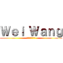 Ｗｅｉ Ｗａｎｇ (我的人生就是銀魂)