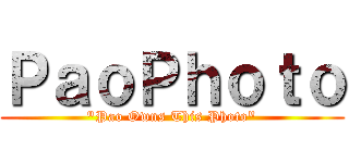 ＰａｏＰｈｏｔｏ ("Pao Owns This Photo")