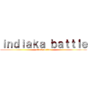 ｉｎｄｉａｋａ ｂａｔｔｌｅ (attack on titan)