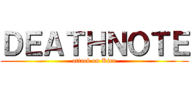 ＤＥＡＴＨＮＯＴＥ (attack on Kira)