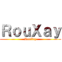 ＲｏｕＸａｙ (RouXay)