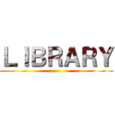 ＬＩＢＲＡＲＹ ()