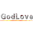 ＧｏｄＬｏｖｅ (GodLove)