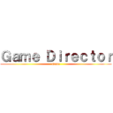 Ｇａｍｅ Ｄｉｒｅｃｔｏｒ (Game)