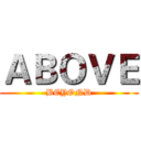 ＡＢＯＶＥ (BEYOND)