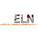    ＥＬＮ  (Ejército de Liberación Nacional)