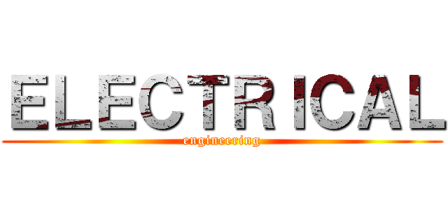 ＥＬＥＣＴＲＩＣＡＬ (engineering)