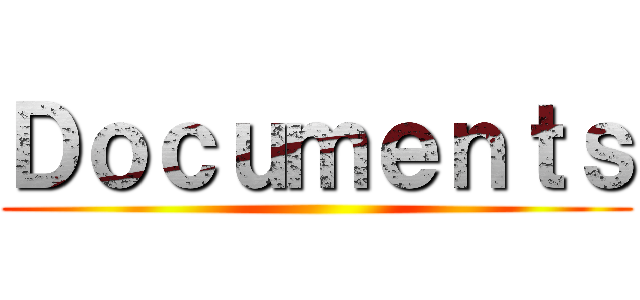 Ｄｏｃｕｍｅｎｔｓ ()