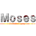 Ｍｏｓｅｓ (Sudditi Legacy )