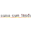 ｓｏｍａ ｃｕｍ ｌａｕｄｅ ()