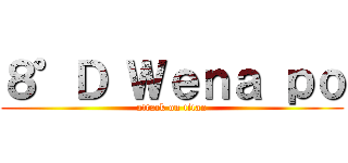 ８°Ｄ Ｗｅｎａ ｐｏ (attack on titan)