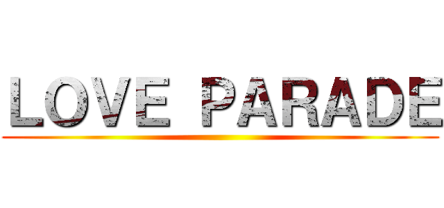 ＬＯＶＥ ＰＡＲＡＤＥ ()