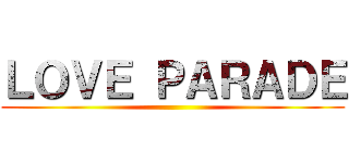 ＬＯＶＥ ＰＡＲＡＤＥ ()