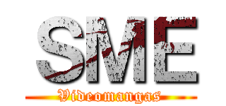 ＳＭＥ (Videomangas)