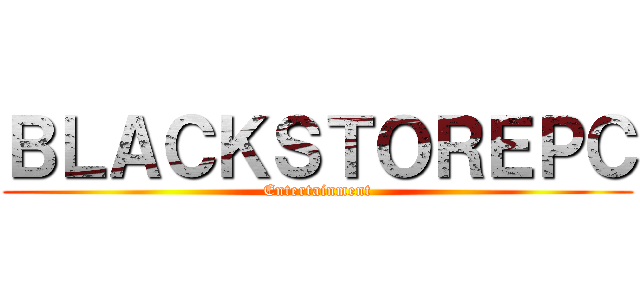 ＢＬＡＣＫＳＴＯＲＥＰＣ (Entertainment)