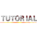 ＴＵＴＯＲＩＡＬ ()