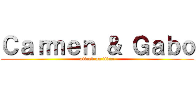 Ｃａｒｍｅｎ ＆ Ｇａｂｏ (attack on titan)