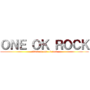 ＯＮＥ ＯＫ ＲＯＣＫ (attack on one ok rock)