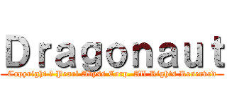 Ｄｒａｇｏｎａｕｔ (Copyright ⓒ Pearl Abyss Corp. All Rights Reserved)