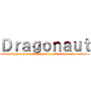 Ｄｒａｇｏｎａｕｔ (Copyright ⓒ Pearl Abyss Corp. All Rights Reserved)