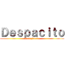 Ｄｅｓｐａｃｉｔｏ (Luis Fonsi )