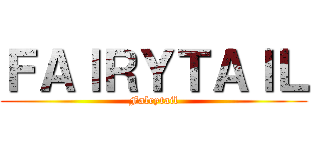 ＦＡＩＲＹＴＡＩＬ (Falrytail)